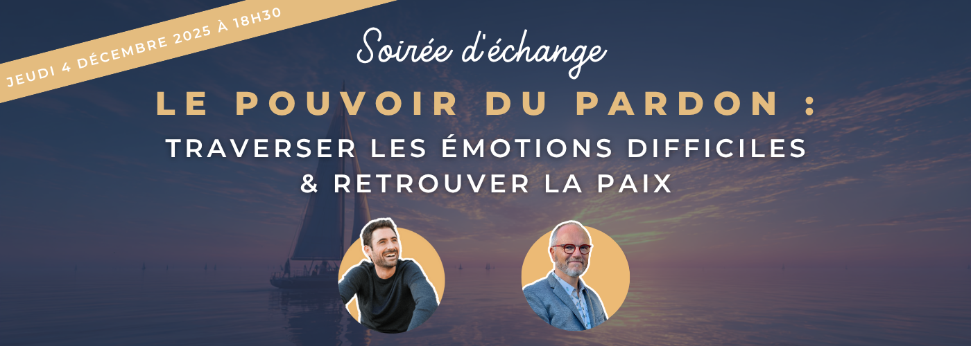 Soirée échange - Le pouvoir du pardon - Décembre 2025 - Annonce