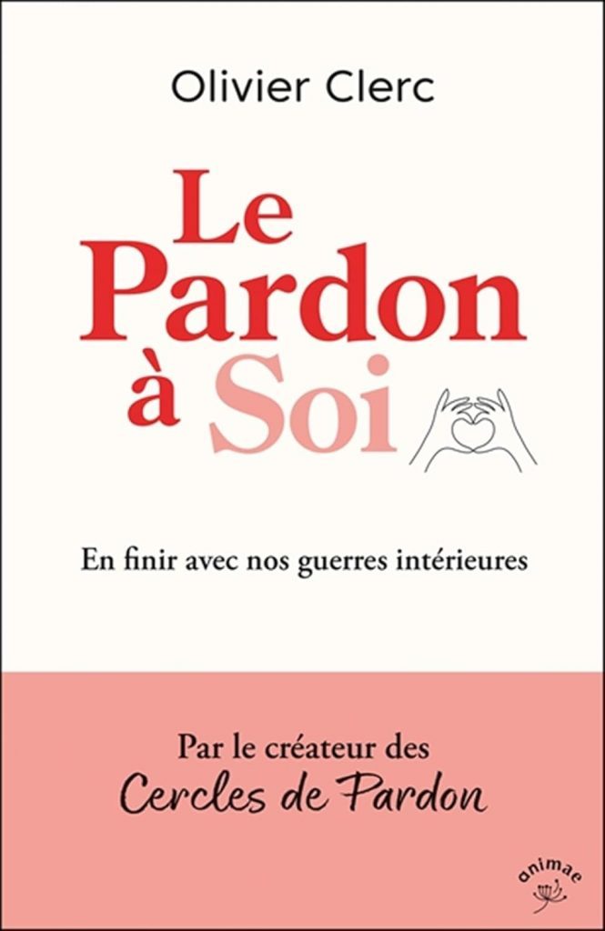 le pardon à soi Olivier Clerc